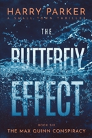 The Butterfly Effect (The Max Quinn Conspiracy) B0F92GTXYQ Book Cover