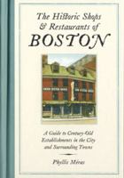 The Historic Shops & Restaurants of Boston: A Guide to Century-Old Establishments in the City 1892145448 Book Cover