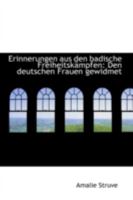 Erinnerungen Aus Den Badische Freiheitsk�mpfen: Den Deutschen Frauen Gewidmet 1113056738 Book Cover
