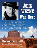 Tracking John Wayne : The Film Locations and Favorite Places of an American Icon 147668006X Book Cover