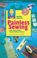 Mother Pletsch's Painless Sewing: With Pretty Pati's Perfect Pattern Primer and Ample Annie's Awful but Adequate Artwork 0935278540 Book Cover