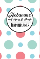 Hebamme mit Herz & Seele Terminplaner: Hebamme Kalender 2019 2020 - Terminkalender A5, Hebamme Planer & Notizbuch 1687473129 Book Cover