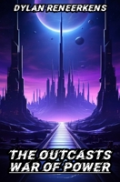 The Outcasts: War of Power 9464058463 Book Cover