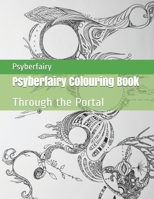 Psyberfairy Colouring Book: Through the Portal 1672073804 Book Cover