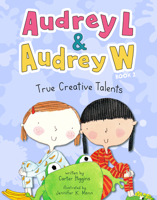 Audrey L and Audrey W: True Creative Talents: Book 2 1452183953 Book Cover