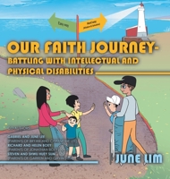 Our Faith Journey - Battling with Intellectual and Physical Disabilities 1543772900 Book Cover