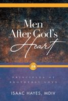 Men After God's Heart: 10 Principles of Brotherly Love 1639618228 Book Cover