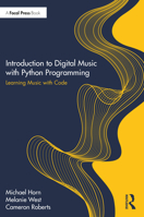 Introduction to Digital Music with Python Programming: Learning Music with Code 0367470829 Book Cover