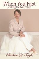 When You Fast: Seeking the Will Of God 1946111473 Book Cover