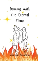 Dancing with the Eternal Flame 369074816X Book Cover