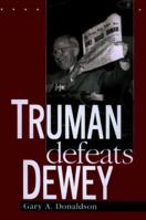 Truman Defeats Dewey 0813190029 Book Cover