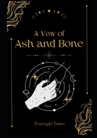 A Vow of Bone and Ash (The Fourfold Vow) B0DY7J4NBY Book Cover