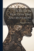 A Study In Reaction Time And Movement 102153580X Book Cover