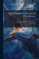 Souvenirs D'un Vieux Pêcheur... 2329428219 Book Cover