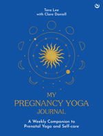 My Pregnancy Yoga Journal: A weekly companion to prenatal yoga and self-care 1836810121 Book Cover