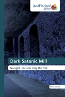 Dark Satanic Mill 6137416070 Book Cover