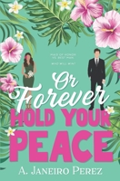 Or Forever Hold Your Peace: A Novel B0C9SLBVJQ Book Cover