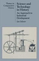 Science and Technology in History: An Approach to Industrial Development 0333428587 Book Cover