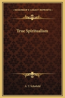 True Spiritualism 1425363059 Book Cover