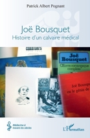 Joë Bousquet: Histoire d’un calvaire médical (Médecine À Travers Les Siècles) (French Edition) 2336443120 Book Cover