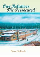 Our Relatives---The Persecuted 1425724574 Book Cover
