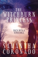 The Witchburn Princess: Back With a Vengeance 1939828007 Book Cover