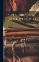 Creatures That Once Were Men 1019404574 Book Cover