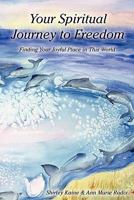 Your Spiritual Journey to Freedom: Finding Your Joyful Place in This World 1451577117 Book Cover