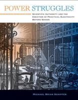 Power Struggles: Scientific Authority and the Creation of Practical Electricity before Edison 0262516160 Book Cover