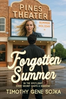 Forgotten Summer: In the Spotlight, Every Secret Casts a Shadow 1685137555 Book Cover