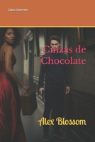 Cinzas de Chocolate: Alex Blossom (Portuguese Edition) B0GH24TG9T Book Cover