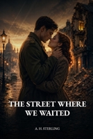 The Street Where We Waited B0HDG848N2 Book Cover