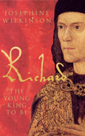 Richard: The Young King To Be (Richard III, Volume 1) 1848685130 Book Cover