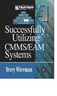 Maintenance Strategy Series Volume 4 - Successfully Utilizing CMMS/EAM Systems 0983225877 Book Cover