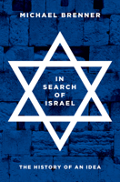 In Search of Israel: The History of an Idea 0691203970 Book Cover