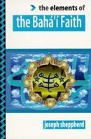The Elements of Baha'I Faith 1852303727 Book Cover