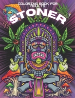 Stoner Coloring Book: Trippy Psychedelic Coloring Book for Adults: Unique Colouring Pages with Relaxation & Stress Relieving Illustrations | Art Design || Mushrooms, Cannabis, Fantasy Trip | B094L58XJY Book Cover