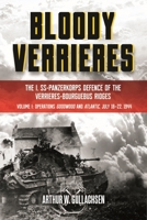 Bloody Verrieres: the I. SS-Panzerkorps' Defence of the VerrieRes-Bourguebus Ridges 163624002X Book Cover