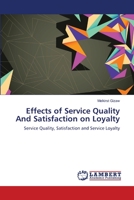 Effects of Service Quality And Satisfaction on Loyalty 3659471046 Book Cover