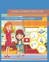 Luna Learns First Aid B09GZ7VJBC Book Cover