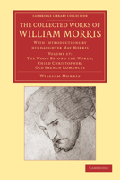 The Collected Works of William Morris: With Introductions by His Daughter May Morris: Volume 17 1023701391 Book Cover