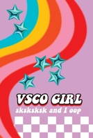 Vsco Girl: Sksksksk and I oop - Notebook for Today's Trendy Girl 1700407945 Book Cover