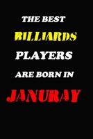 The Best Billiards Players Are Born In January Notebook: Lined Notebook / Journal Gift, 120 Pages, 6x9, Soft Cover, Matte Finish 1676616438 Book Cover