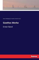 Goethe's Werke: Erster Band 3741101710 Book Cover