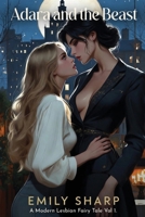 Adara and the Beast: A Modern Lesbian Fairy Tale Vol 1 1980690073 Book Cover