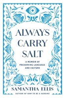 Always Carry Salt: A Memoir of Preserving Language and Culture B0FCDBQMVG Book Cover