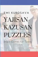 Yajisan-Kazusan Puzzles: Brain Games for Teens 1973358212 Book Cover