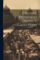 Central Provinces District Gazetteers 1022184377 Book Cover