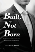 Built, Not Born B0F57CHNLC Book Cover