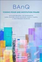 BAnQ: Visions pour une institution phare 2760655423 Book Cover